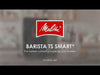 Melitta Caffeo Barista TS Smart Automatic Coffee Machine